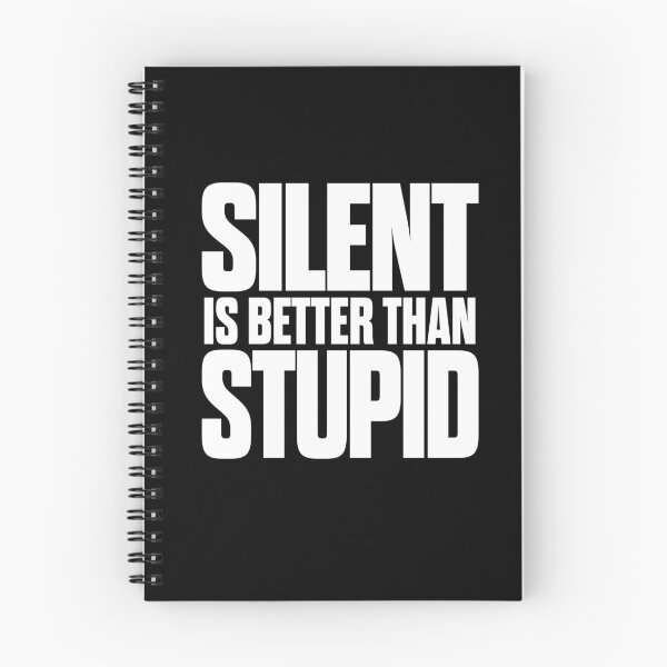 Item preview, Silent is better than stupid. v.9 designed and sold by x1brett.