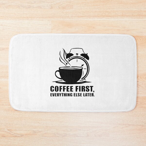 Item preview, Coffee First, Everything Else Later designed and sold by MrERNST.