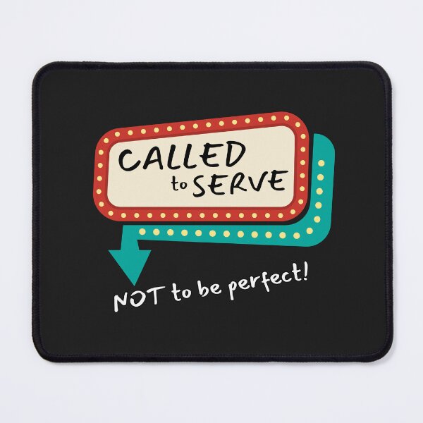 Item preview, Called to serve ... Not to be perfect! designed and sold by FFSisterhood.