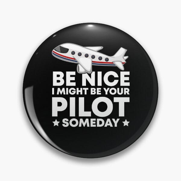 Item preview, Be Nice I Might Be Your Pilot Someday designed and sold by EidosEmporiium.