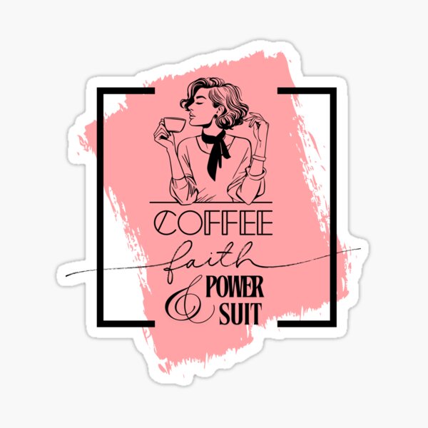 Item preview, Coffee, Faith & Power Suit designed and sold by FFSisterhood.