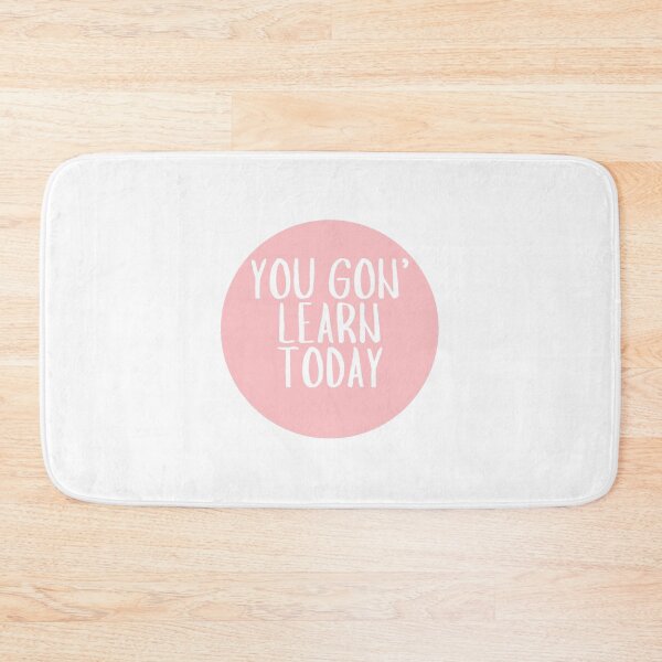 Item preview, You Gon' Learn Today  designed and sold by CharmStudio.