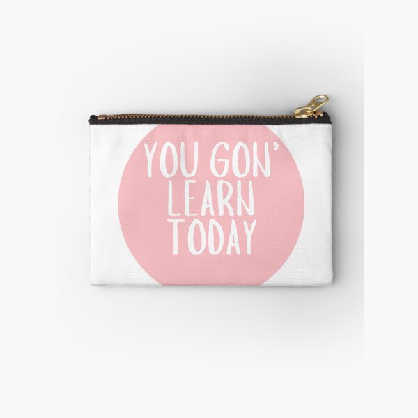 Item preview, You Gon' Learn Today  designed and sold by CharmStudio.