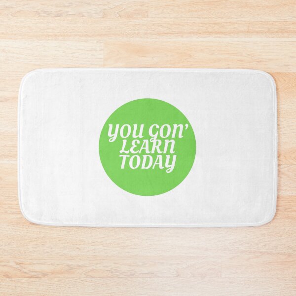 Item preview, You Gon' Learn Today  designed and sold by CharmStudio.