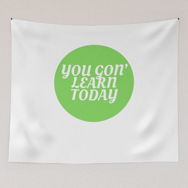 Item preview, You Gon' Learn Today  designed and sold by CharmStudio.