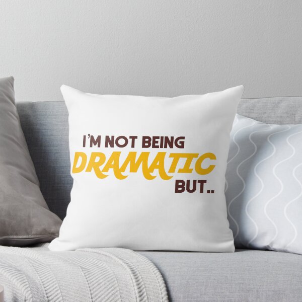 Item preview, Unbearable Drama Queens : “ I’m NOT Being Dramatic, but..” designed and sold by Gobblegobblesg.