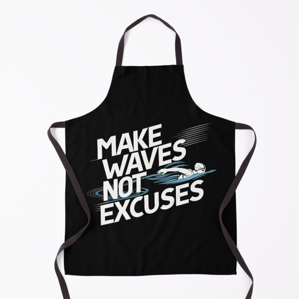 Item preview, Swimming sport, Make Waves Not Excuses designed and sold by decorwonders.
