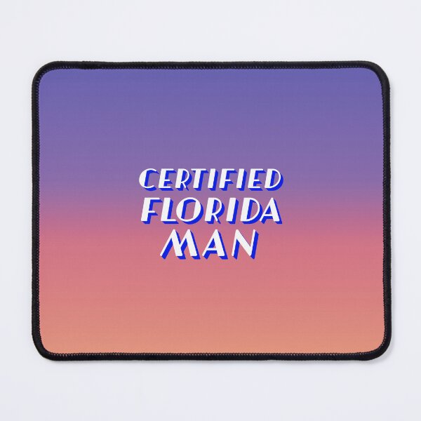 Item preview, Certified Florida Man designed and sold by dopeshed.