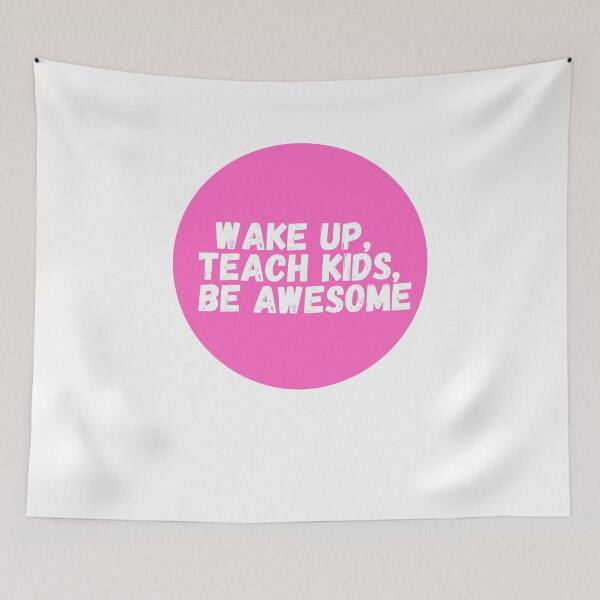 Item preview, Wake Up, Teach Kids, Be Awesome  designed and sold by CharmStudio.