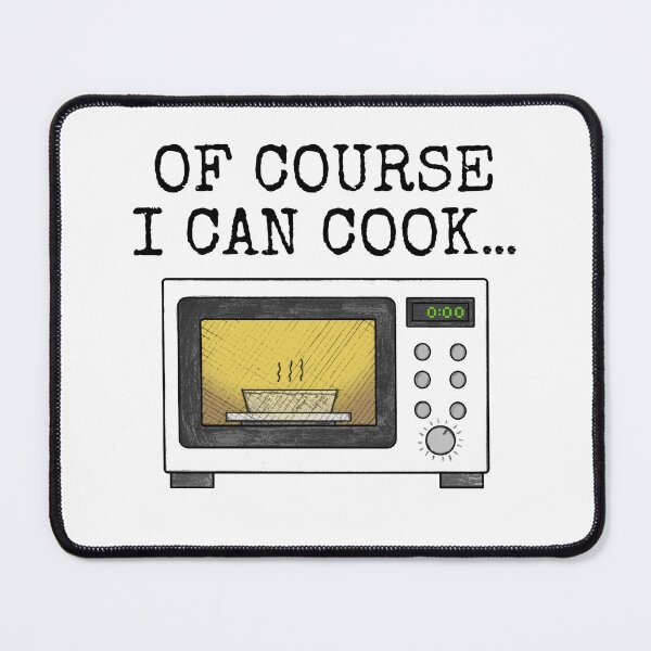 Item preview, Of Course I Can Cook, Microwave Sarcasm Funny designed and sold by doodlerob.