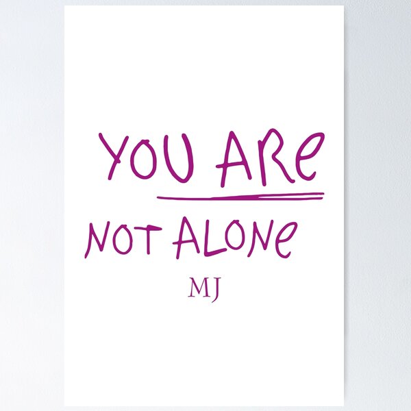 You Are Not Alone - MJ (purple) Poster