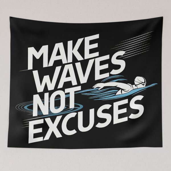 Item preview, Swimming sport, Make Waves Not Excuses designed and sold by decorwonders.