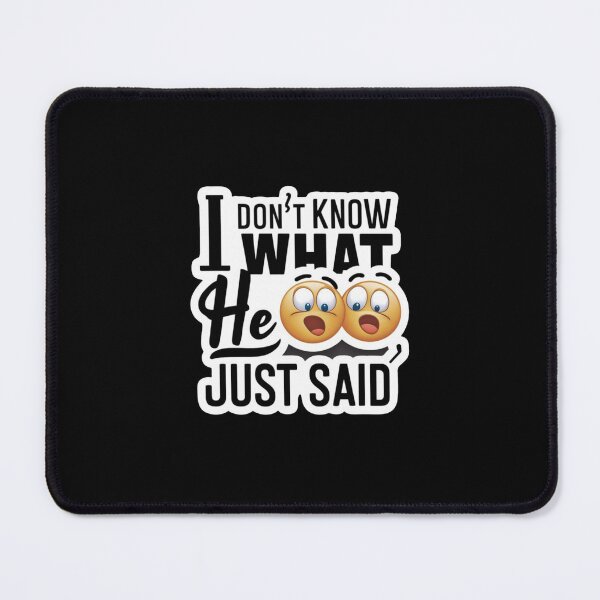 Item preview, I Don`t Know What He Just Said designed and sold by Redgiant87x.