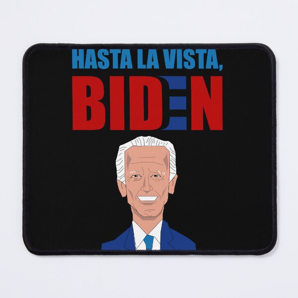 Item preview, Hasta La Vista, Biden designed and sold by Jeremy Lee.