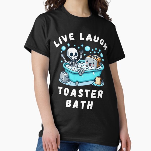 Item preview, Live Laugh Toaster Bath, Sarcastic Unhinged Meme Saying, Funny Live Laugh Toaster Bath designed and sold by CuzItsFunny.