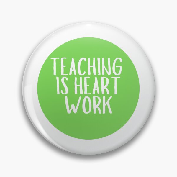 Item preview, Teaching Is Heart Work designed and sold by CharmStudio.