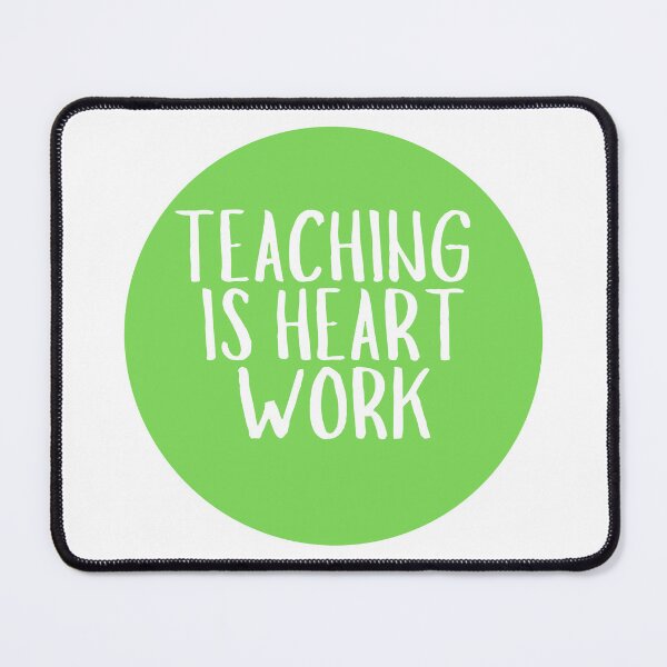 Item preview, Teaching Is Heart Work designed and sold by CharmStudio.