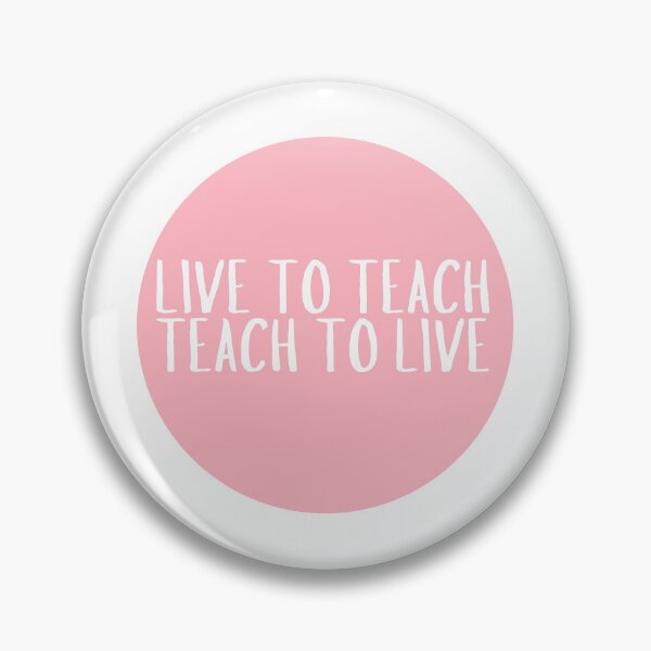 Item preview, Living To Teach, Teach To Live  designed and sold by CharmStudio.