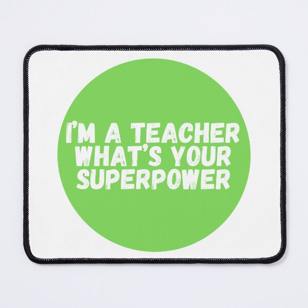 Item preview, I'm A Teacher What's Your Superpower  designed and sold by CharmStudio.