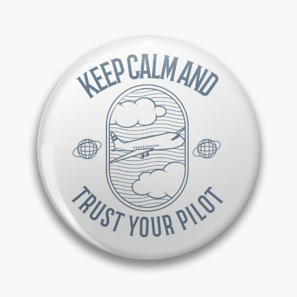 Item preview, Keep Calm And Trust Your Pilot designed and sold by Sidetrackshirts.