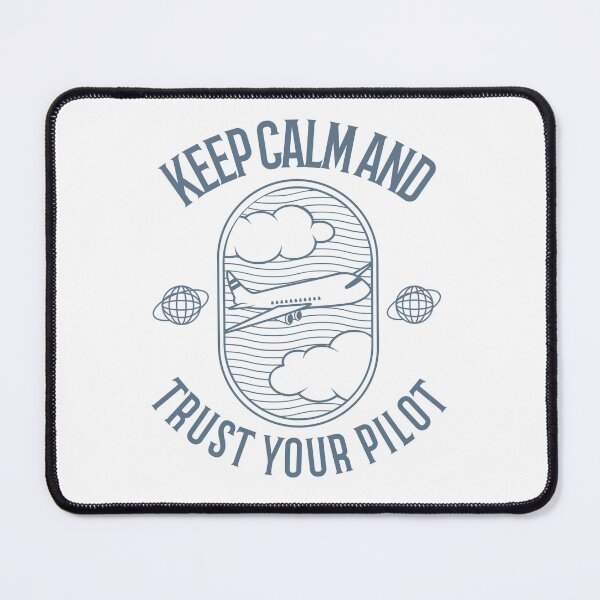 Item preview, Keep Calm And Trust Your Pilot designed and sold by Sidetrackshirts.