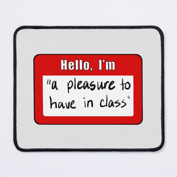 Item preview, "A Pleasure to Have in Class" Nametag designed and sold by laurenmoee.