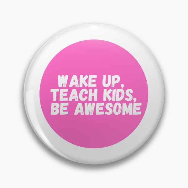 Item preview, Wake Up, Teach Kids, Be Awesome  designed and sold by CharmStudio.