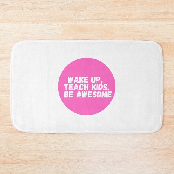 Item preview, Wake Up, Teach Kids, Be Awesome  designed and sold by CharmStudio.