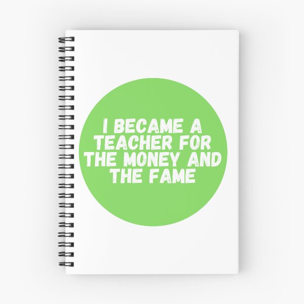 Item preview, I Became A Teacher For The Money And The Fame  designed and sold by CharmStudio.