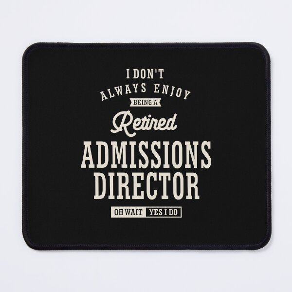 Item preview, Proud Retired Admissions Director designed and sold by cidolopez.