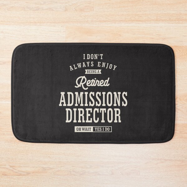 Item preview, Proud Retired Admissions Director designed and sold by cidolopez.