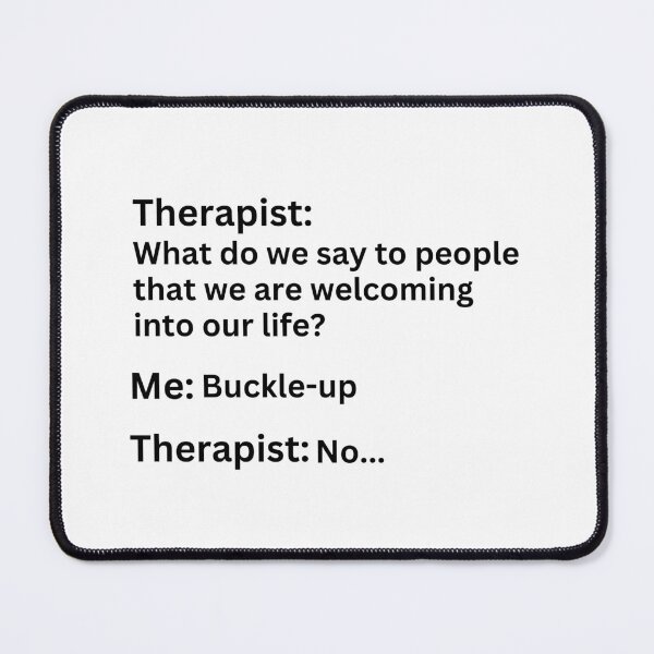 Item preview, Funny "Buckle-up" Therapy Meme designed and sold by Travelslightly.