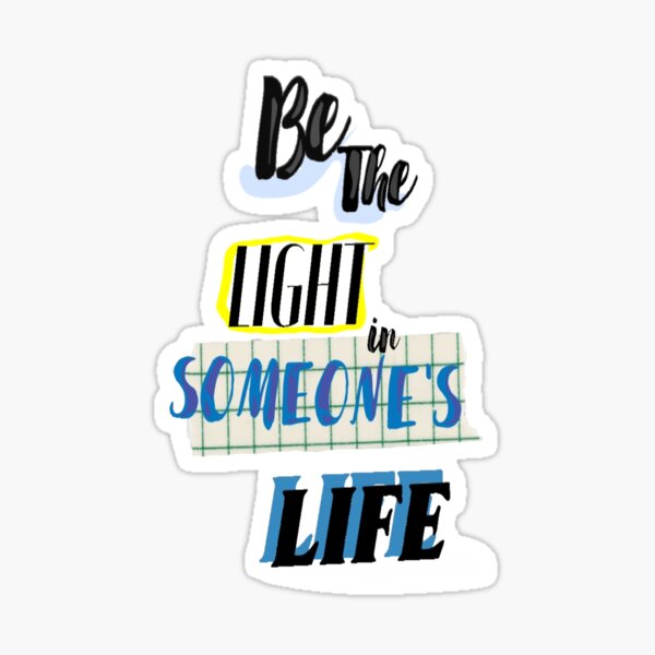 Item preview, Be the light in someone's life designed and sold by saori97.