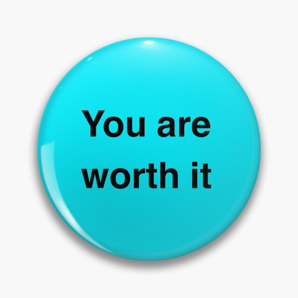 Item preview, You are worth it! designed and sold by RJsphotography and More.