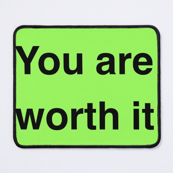 Item preview, You are worth it! designed and sold by RJsphotography and More.