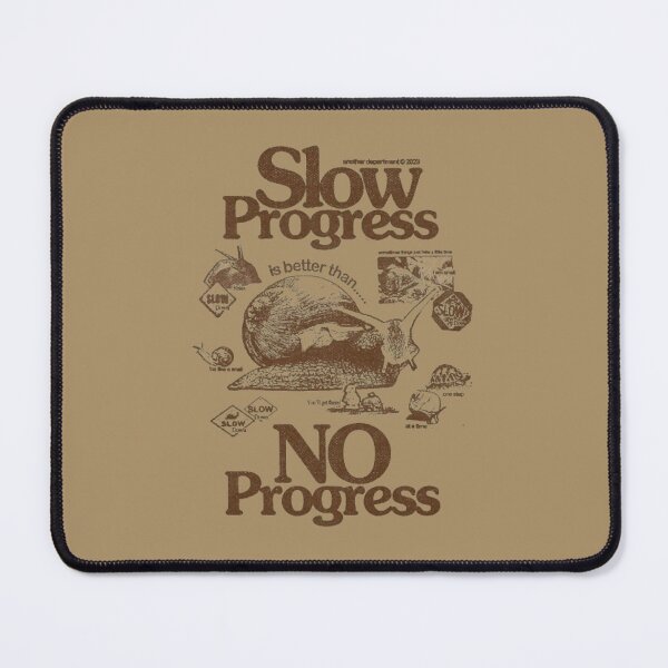 Item preview, slow progress is better than NO progress designed and sold by eha eve.