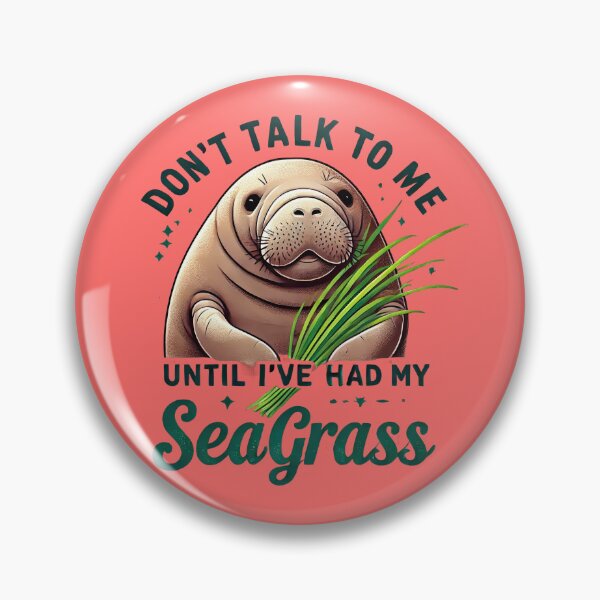 Item preview, Don't Talk to Me until I've had my Seagrass: A Manatee Enthusiast Design designed and sold by SandbarTees.