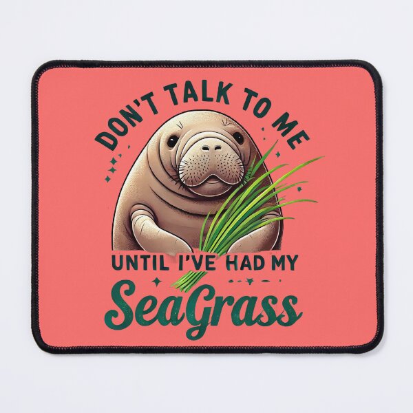 Item preview, Don't Talk to Me until I've had my Seagrass: A Manatee Enthusiast Design designed and sold by SandbarTees.