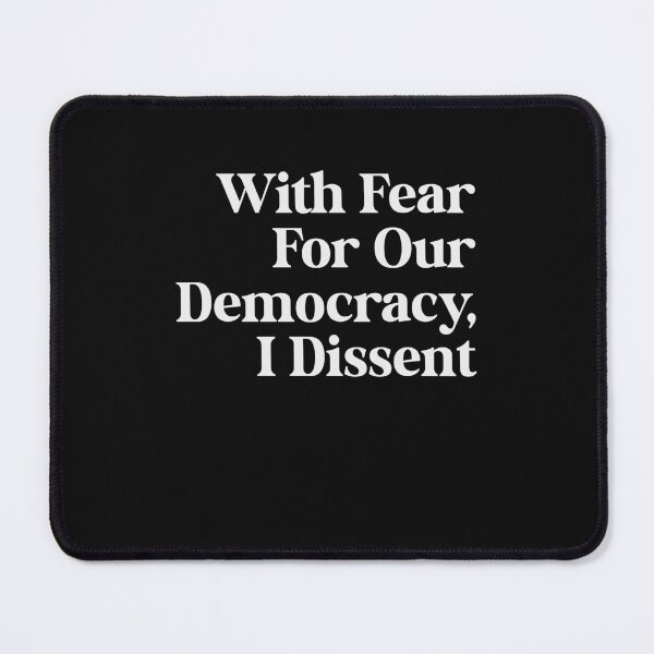 Item preview, With Fear For Our Democracy I Dissent Immunity Lawyer designed and sold by cidolopez.