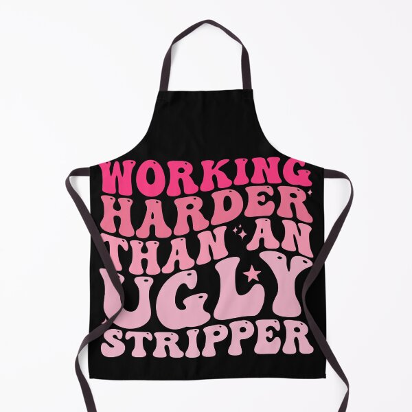 Item preview, Working Harder than An Ugly Stripper Funny groovy Humor designed and sold by REDDLINE.