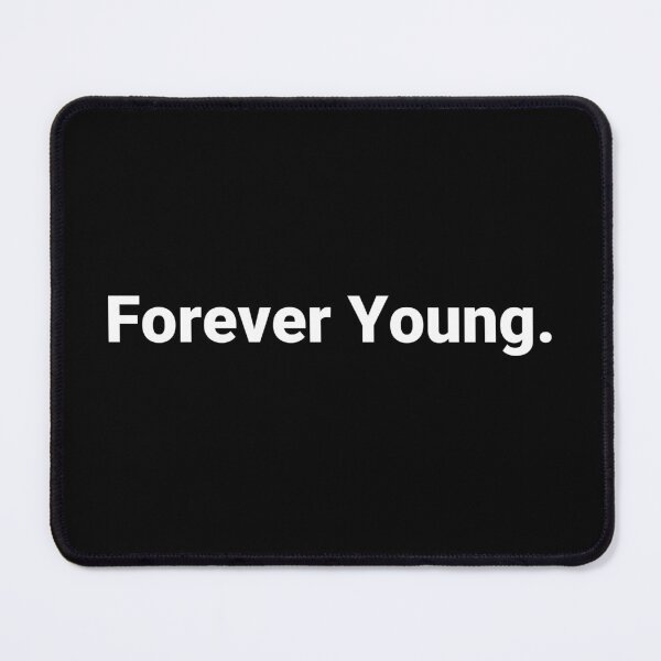 Item preview, Forever Young. designed and sold by Text-based T-Shirts and Gifts.