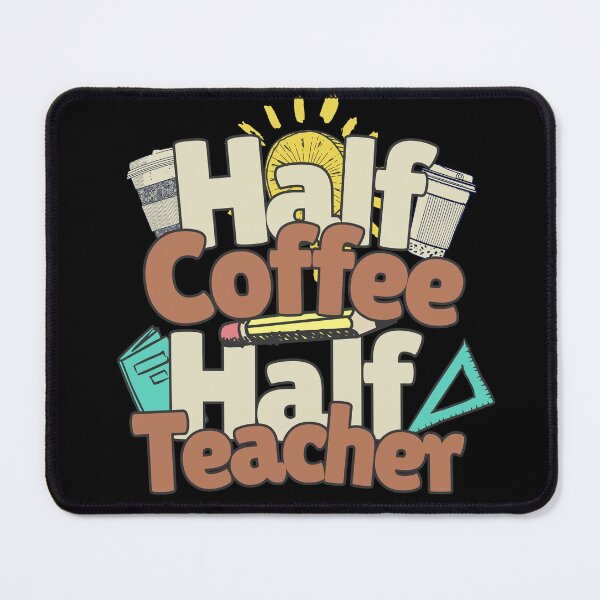 Item preview, Half Coffee Half Teacher designed and sold by lmitchem.