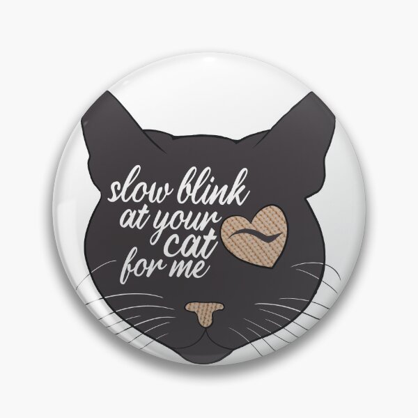 Item preview, slow blink at your cat designed and sold by zantheory.