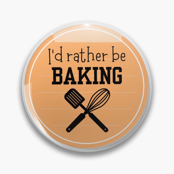 Item preview, I'd rather be BAKING designed and sold by tmachtan.