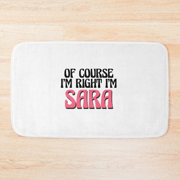 Item preview, Of Course I'm Right I'm Sara designed and sold by Watsonarts.