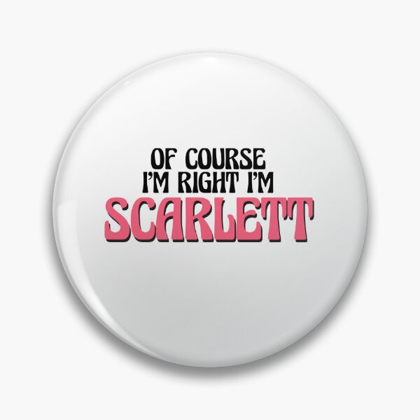 Item preview, Of Course I'm Right I'm Scarlett designed and sold by Watsonarts.