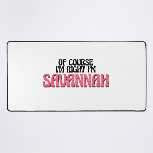 Item preview, Of Course I'm Right I'm Savannah designed and sold by Watsonarts.