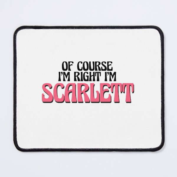Item preview, Of Course I'm Right I'm Scarlett designed and sold by Watsonarts.