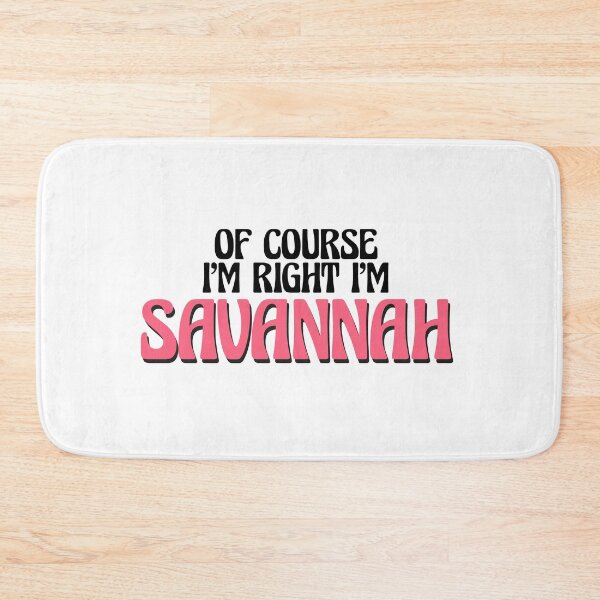 Item preview, Of Course I'm Right I'm Savannah designed and sold by Watsonarts.