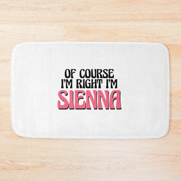 Item preview, Of Course I'm Right I'm Sienna designed and sold by Watsonarts.
